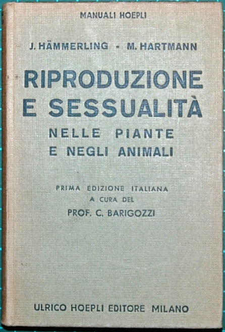 Riproduzione e sessualità nelle piante e negli animali. Prima edizione …