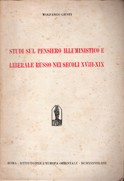 Studi sul pensiero illuministico e liberale russo nei secoli XVIII …