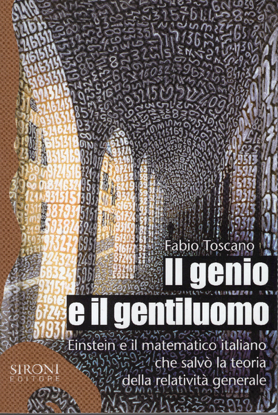 Il genio e il gentiluomo. Einstein e il matematico italiano …