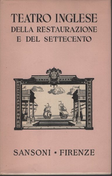 Teatro inglese della restaurazione e del settecento. Dryden, Otway, Congreve, …