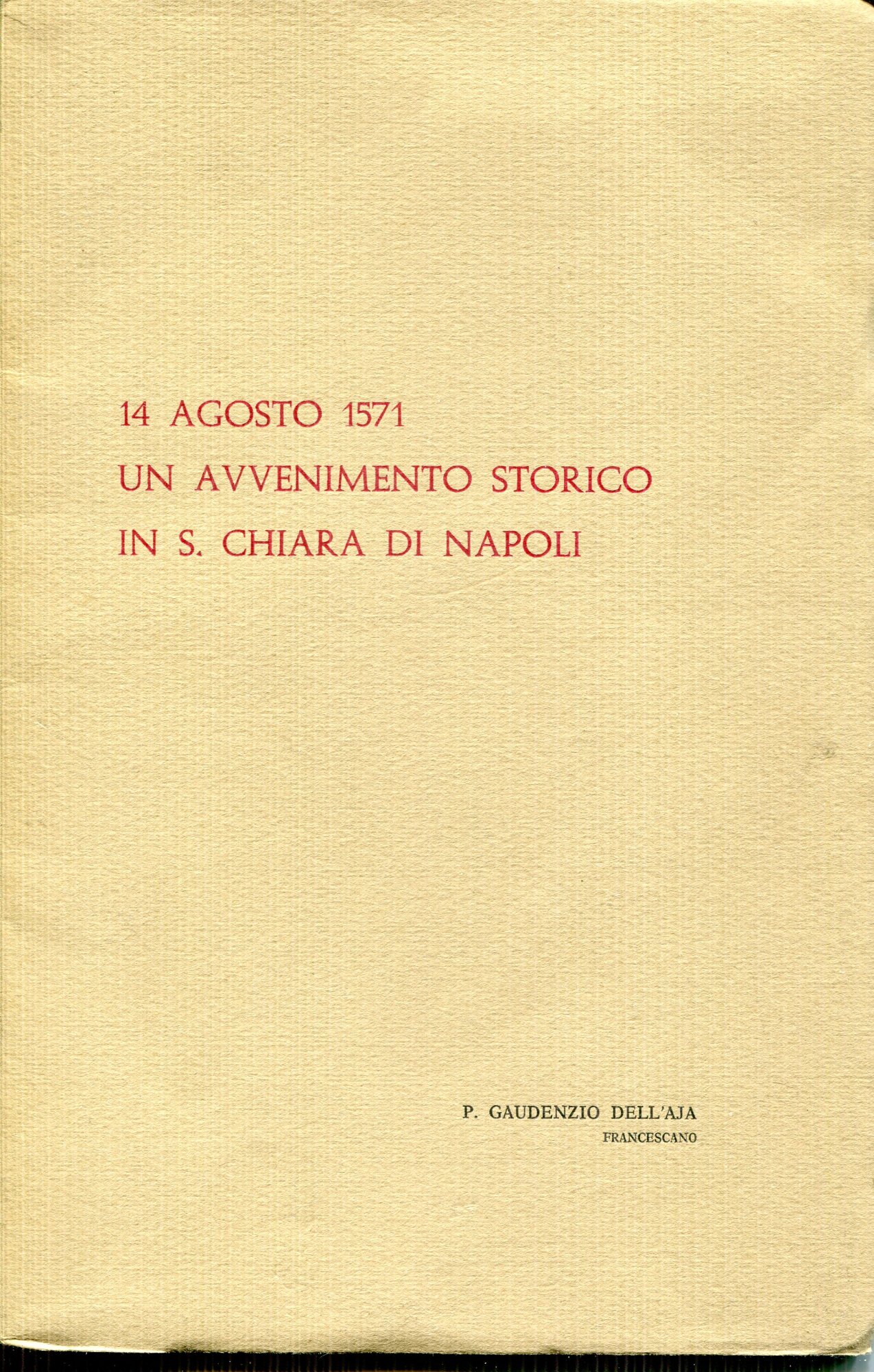 14 agosto 1571 un avvenimento storico in S. Chiara di …