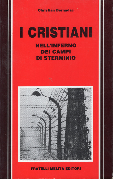 I cristiani nell'inferno dei campi di sterminio.