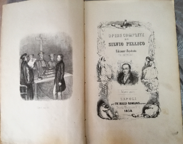 Opere complete di Silvio Pellico. Edizione illustrata da incisioni. Volume …