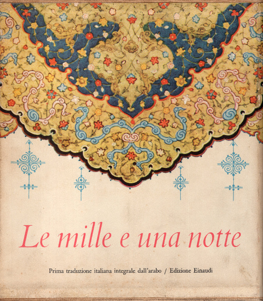 Le mille e una notte. Prima versione integrale dall'arabo diretta …