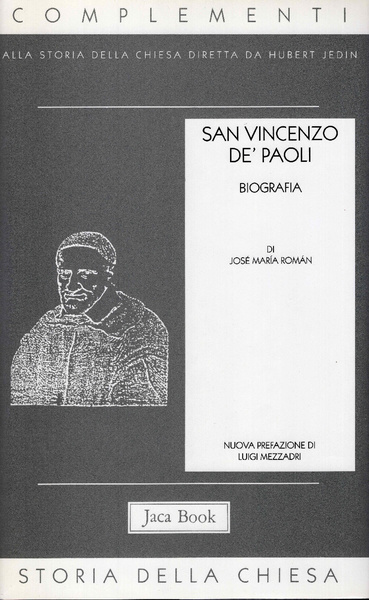 San Vincenzo de' Paoli. Biografia. Prefazione di Luigi Mezzadri