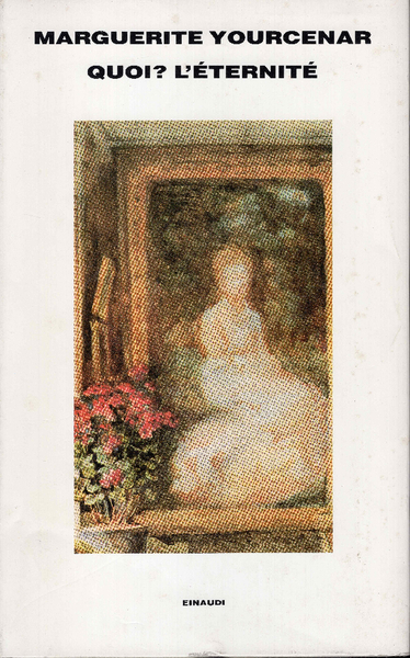 Quoi? L'eternité Traduzione di Graziella Cillario