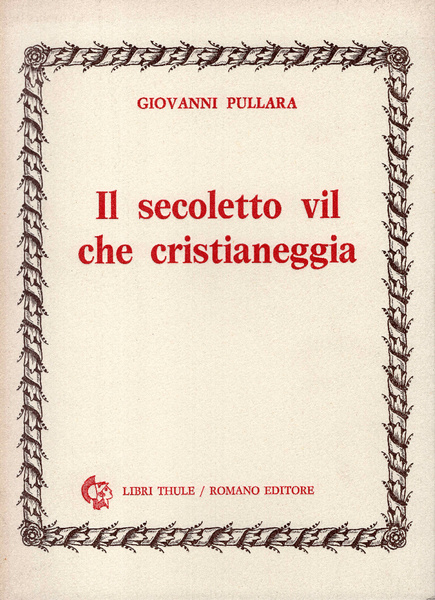 Il secoletto vil che cristianeggia