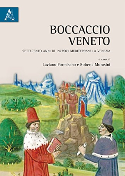 Boccaccio veneto. Settecento anni di incroci mediterranei a Venezia. Atti …