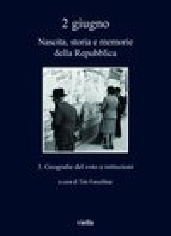 2 giugno. Nascita, storia e memorie della Repubblica 3. Geografie …