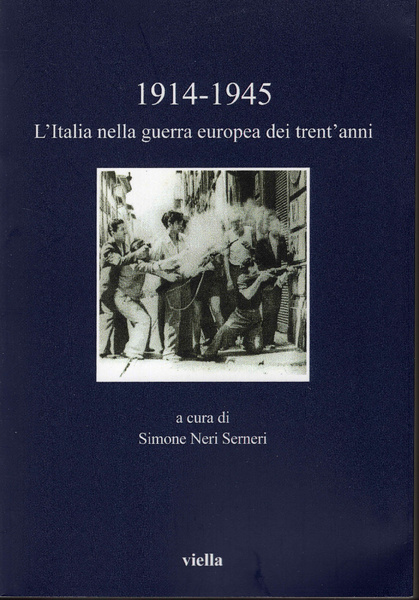 1914 -1945. L'Italia Nella Guerra Europea Dei Trent'Anni