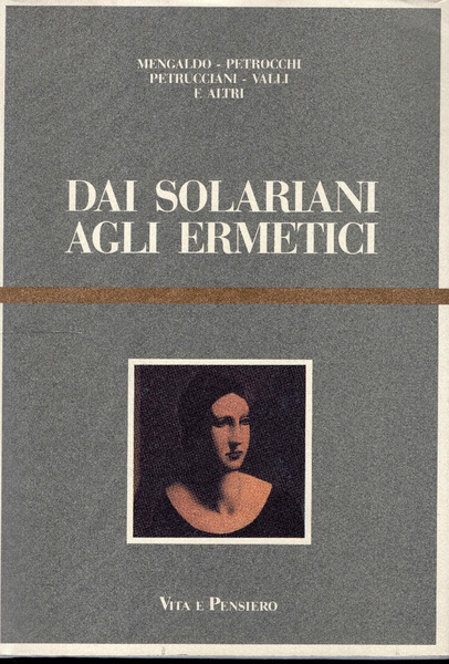 Dai solariani agli ermetici. Studi sulla letteratura italiana degli anni …