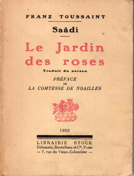 Le Jardin des Roses, traduit du Persan, préface de La …