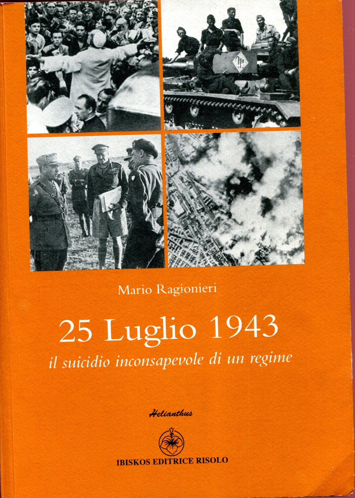 25 luglio 1943. Il suicidio inconsapevole di un regime