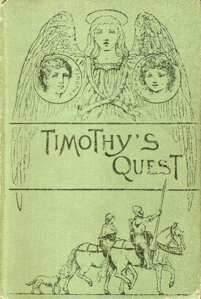 Timothy's Quest. A Story for Anybody