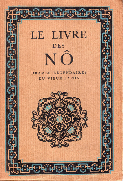 Le livre des No. Drames légendaires du vieux Japon.