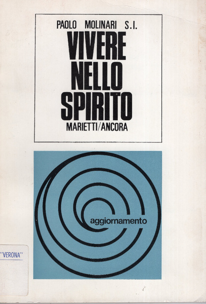 Vivere nello spirito: riflessioni teologico spirituali su alcuni problemi attuali …