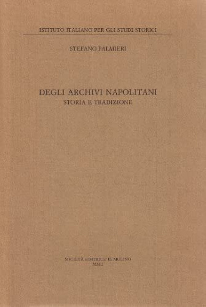 Degli archivi napoletani storia e tradizione