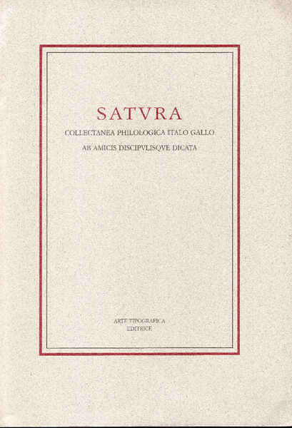 Satura. Collectanea Philologica Italo Gallo Ab Amcis Discipulisque Dicata