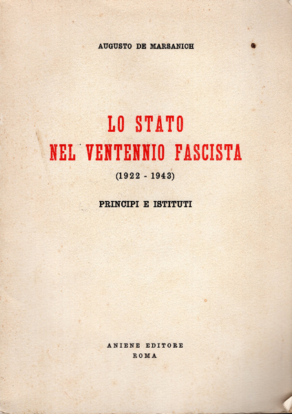 Lo Stato Nel Ventennio Fascista (1922-1943). Principi E Istituti