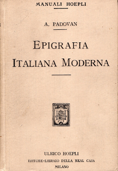 Epigrafia italiana moderna. Iscrizioni onorarie e storiche, iscrizioni sepolcrali di …