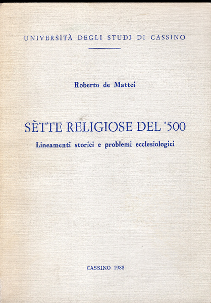 Sètte religiose del '500. Lineamenti storici e problemi ecclesiologici