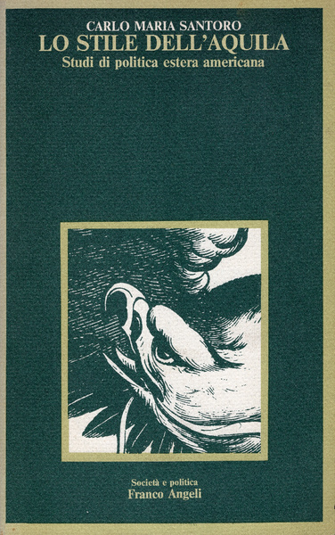Lo stile dell'aquila. Studi di politica estera americanao9