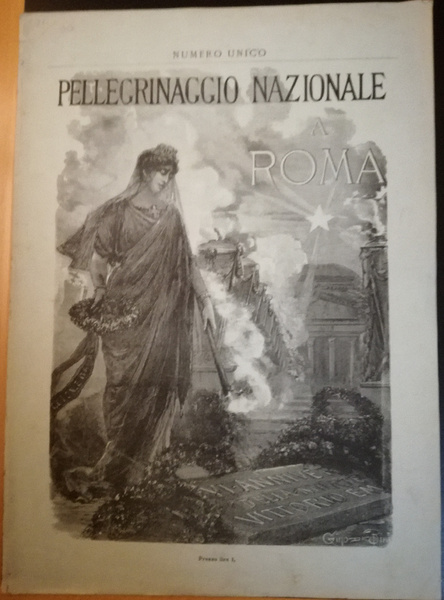 Pellegrinaggio Nazionale a Roma. Numero Unico. VI anniversario della morte …