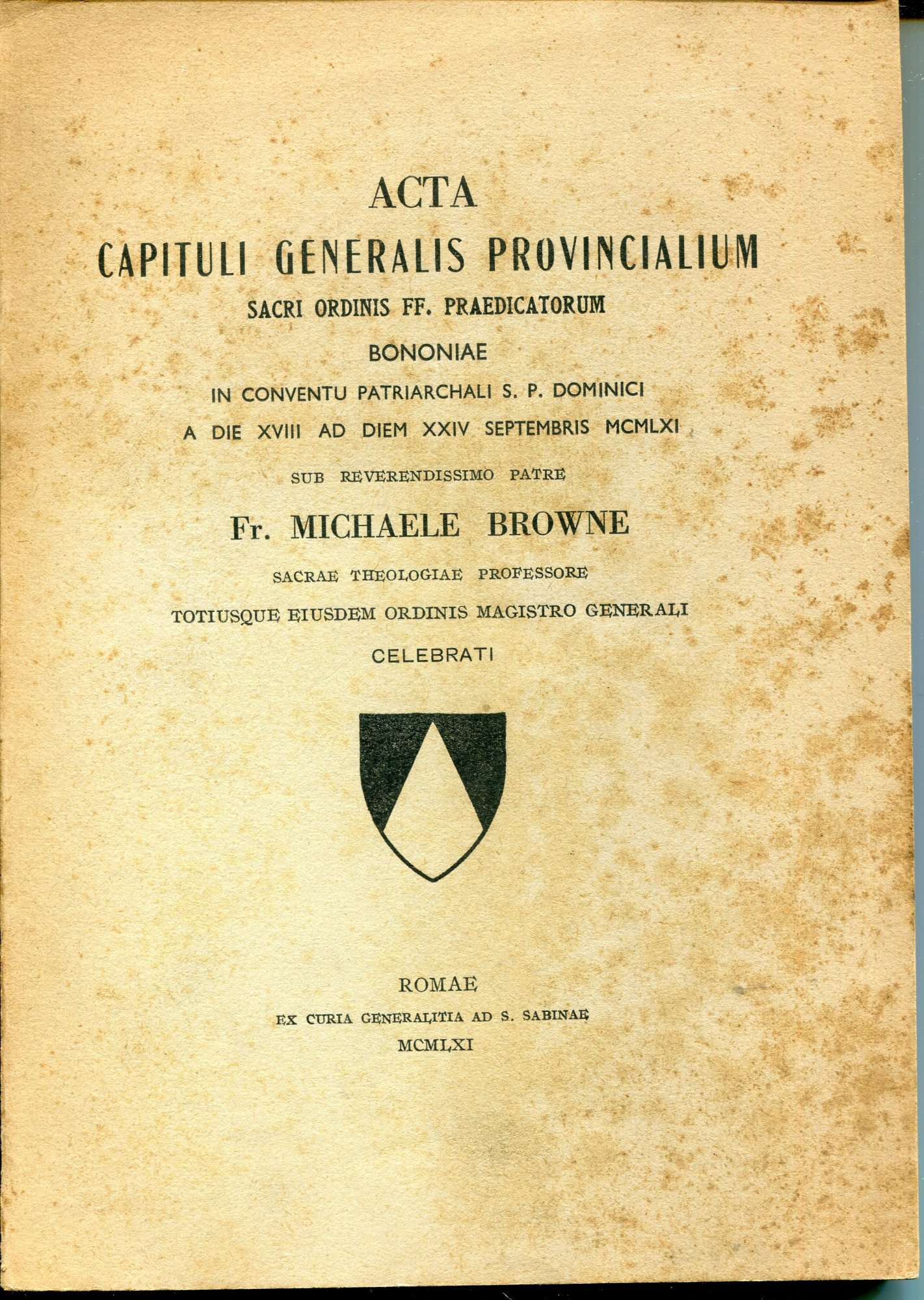 Acta capituli generalis provincialium Sacri Ordinis FF. Praedicatorum Bononiae in …