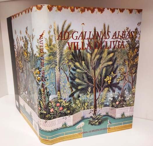 Ad gallinas albas. Villa di Livia. Contributi di L. Calvelli …