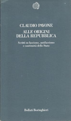 Alle origini della Repubblica. Scritti su fascismo, antifascismo e continuità …