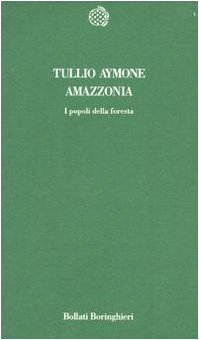 Amazzonia. I popoli della foresta