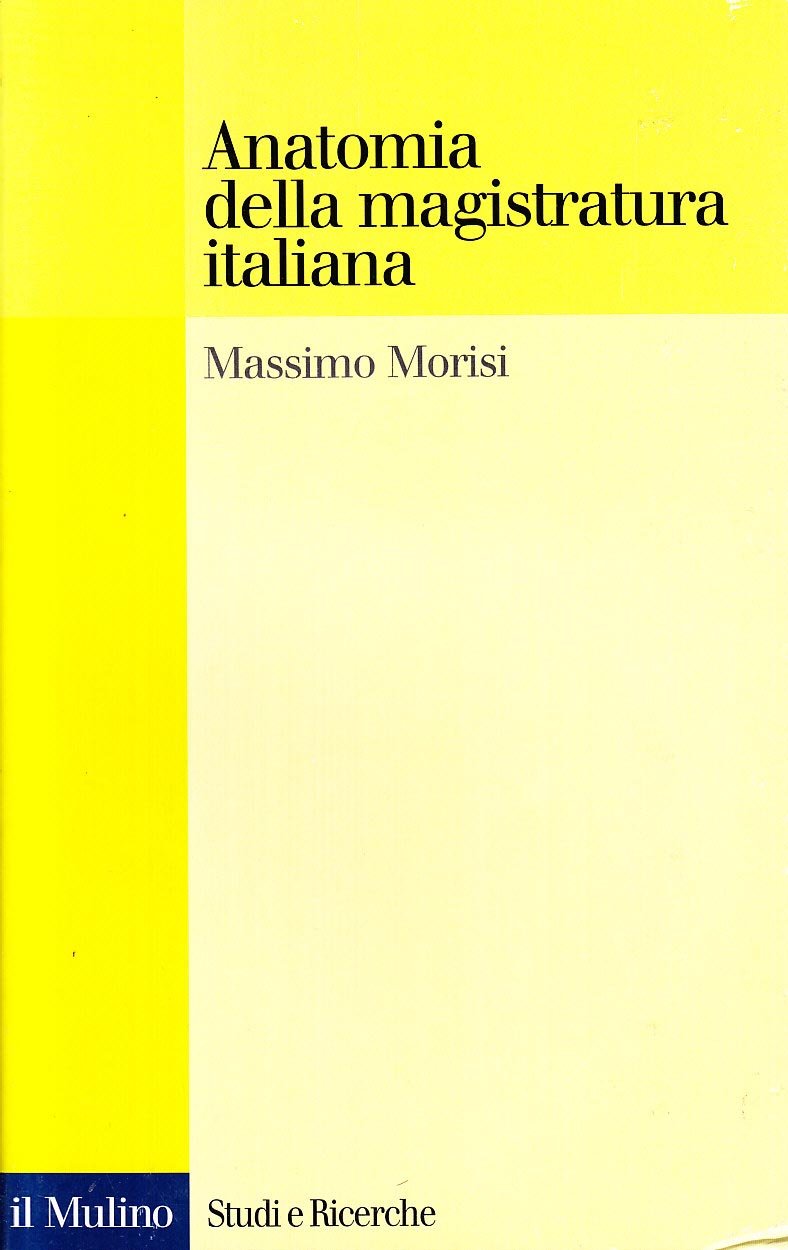 Anatomia della magistratura italiana