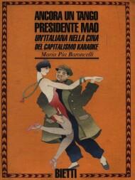 Ancora un tango presidente Mao. Un'italiana nella Cina del capitalismo …