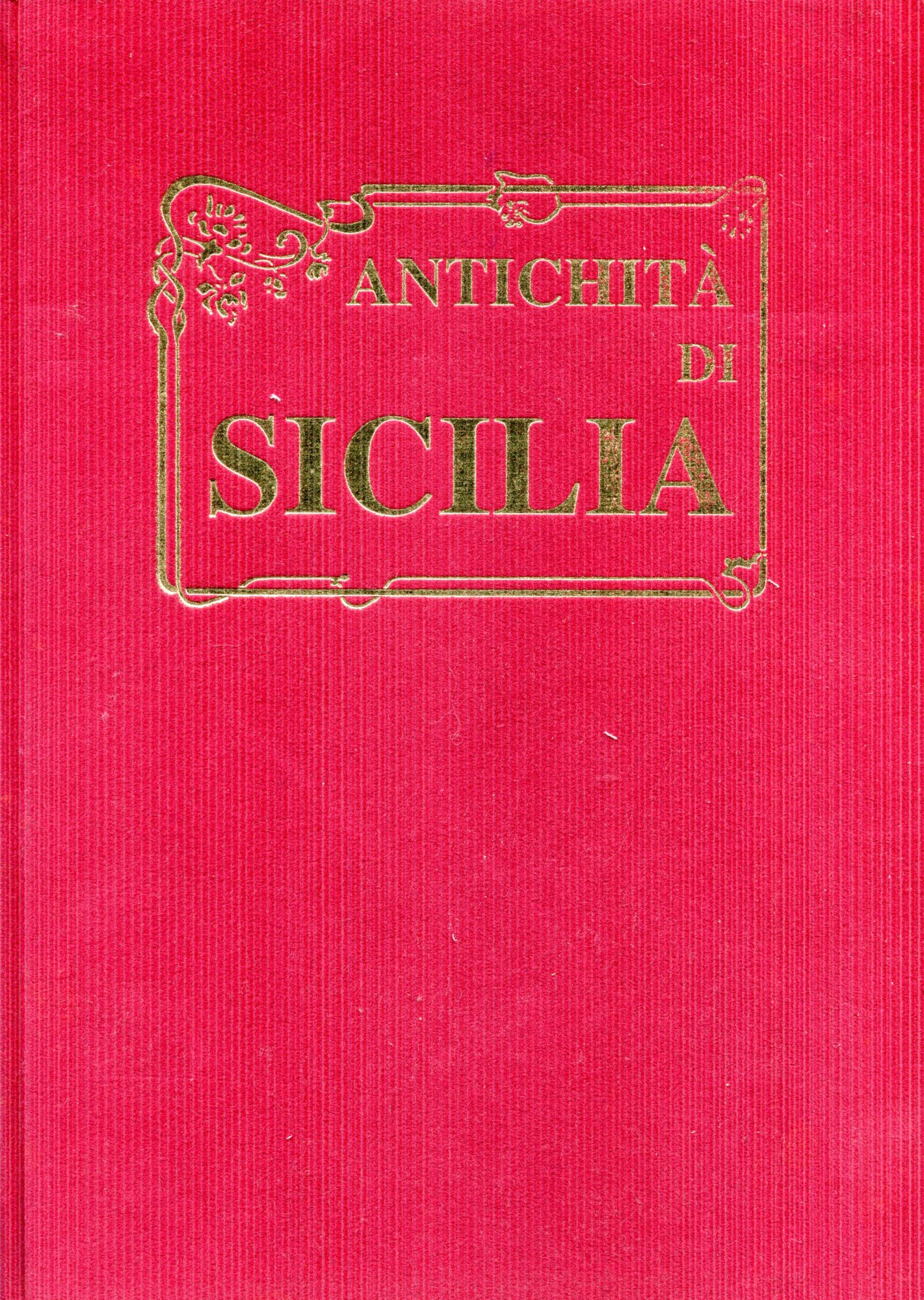 Antichità di Sicilia. Saggio introduttivo di Giuseppe Barbera Azzarello