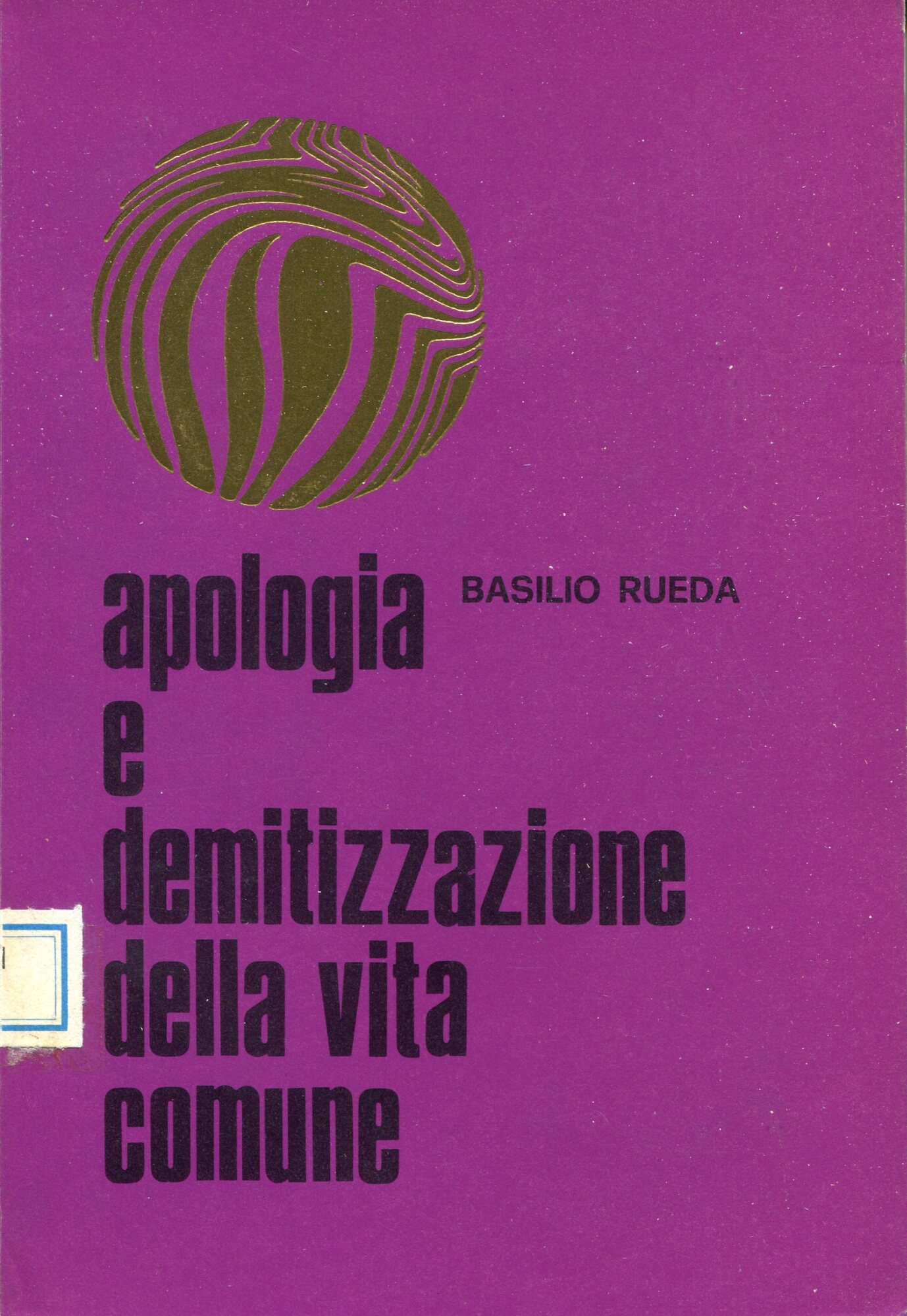 Apologia e demitizzazione della vita comune