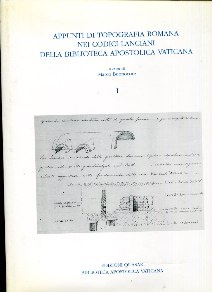 Appunti di topografia romana nei Codici lanciani della Biblioteca Apostolica …
