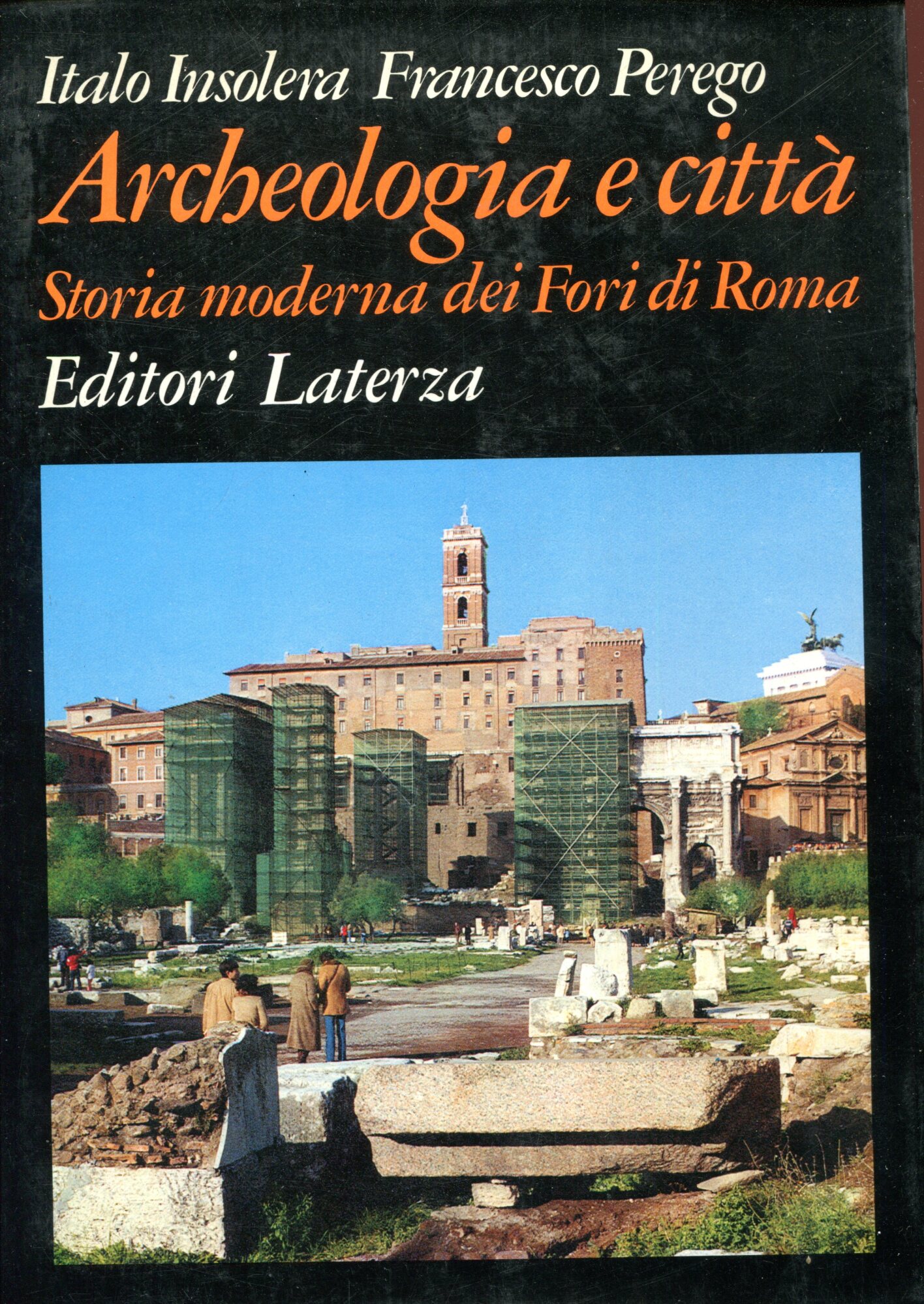 Archeologia e città. Storia moderna dei Fori di Roma
