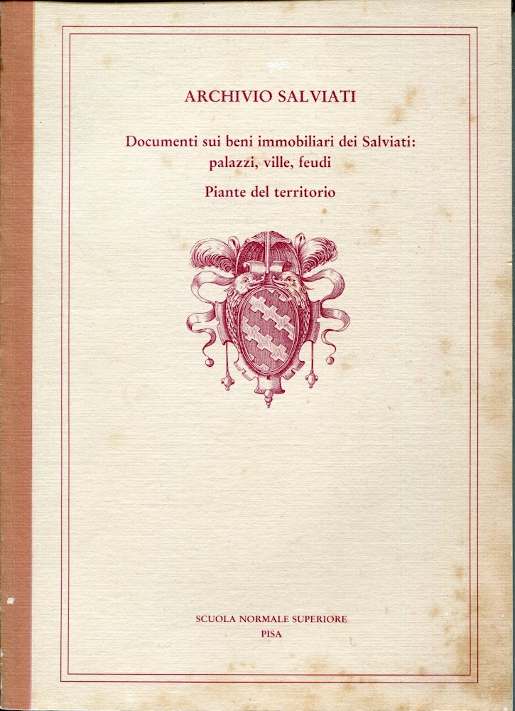 Archivio Salviati: documenti sui beni immobiliari dei Salviati: palazzi, ville, …