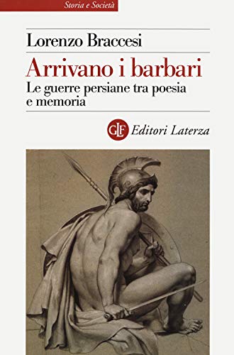 Arrivano i barbari : le guerre persiane tra poesia e …