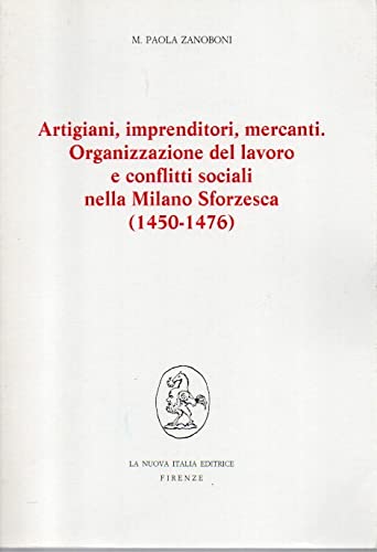 Artigiani, imprenditori, mercanti. Organizzazione del lavoro e conflitti sociali nella …