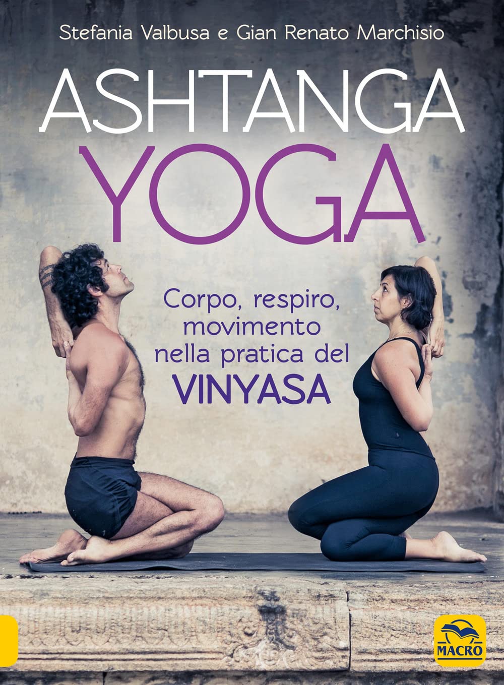 Ashtanga Yoga. Corpo, respiro, movimento nella pratica del Vinyasa