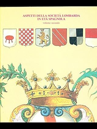 Aspetti della societa' lombarda in eta' spagnola, vol 2