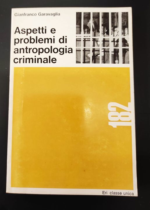 Aspetti e problemi di antropologia criminale