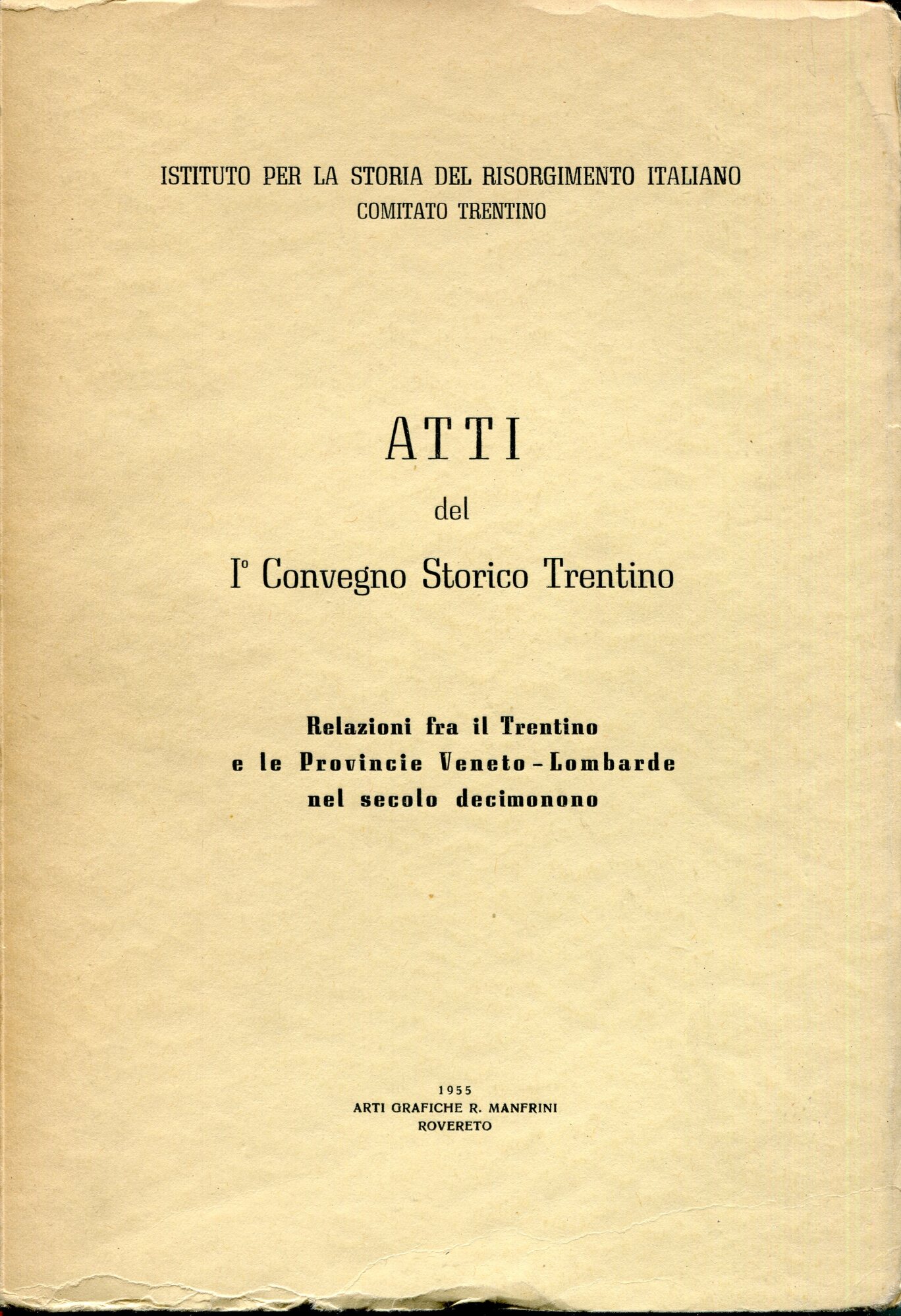 Atti del I Convegno storico trentino : Relazioni fra il …