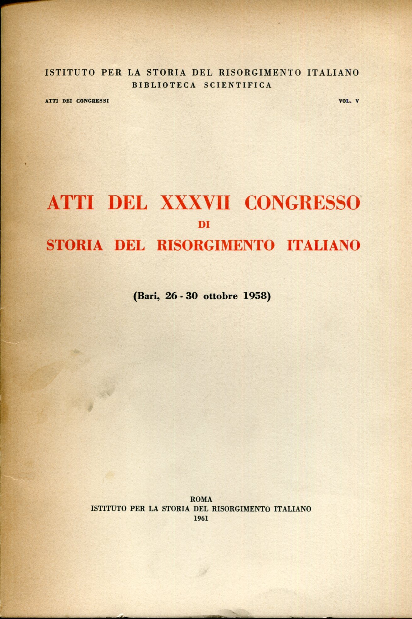 Atti del XXXVII Congresso di storia del Risorgimento italiano (Bari, …