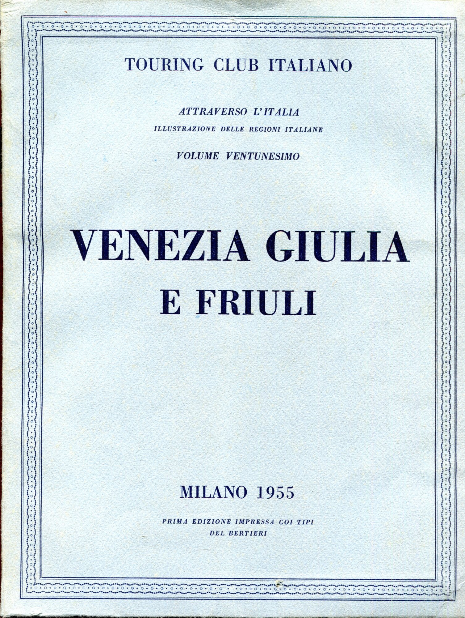 Attraverso L'Italia. Illustrazione delle Regioni Italiane. Volume Ventunesimo. Venezia Giulia …