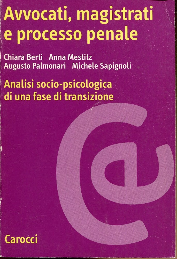 Avvocati, magistrati e processo penale : analisi socio-psicologica di una …