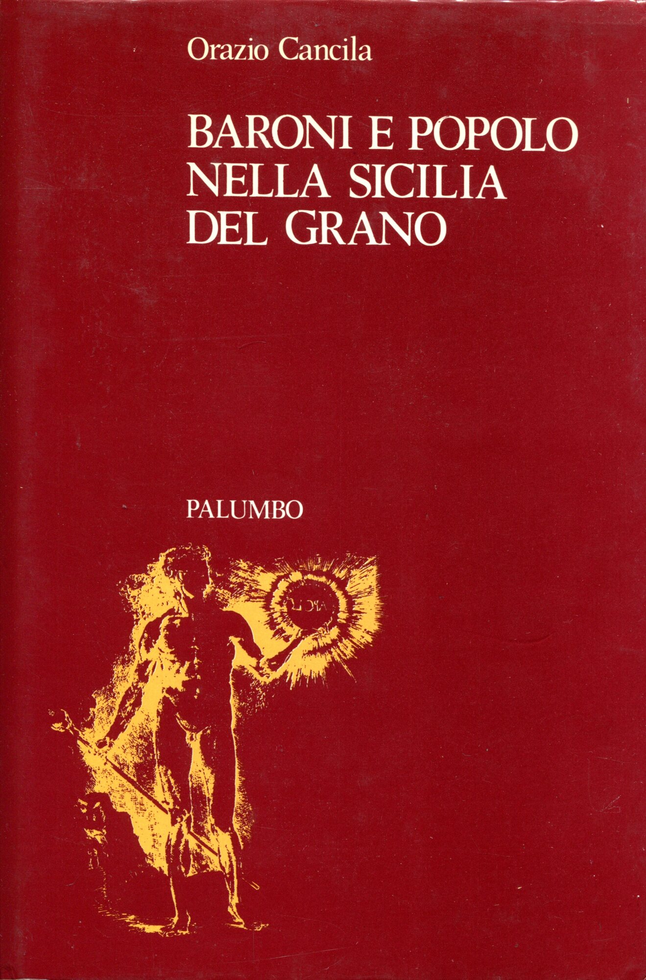 Baroni e popolo nella Sicilia del grano