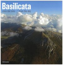 Basilicata. Vista dal cielo-From the sky. Ediz. bilingue: From the …