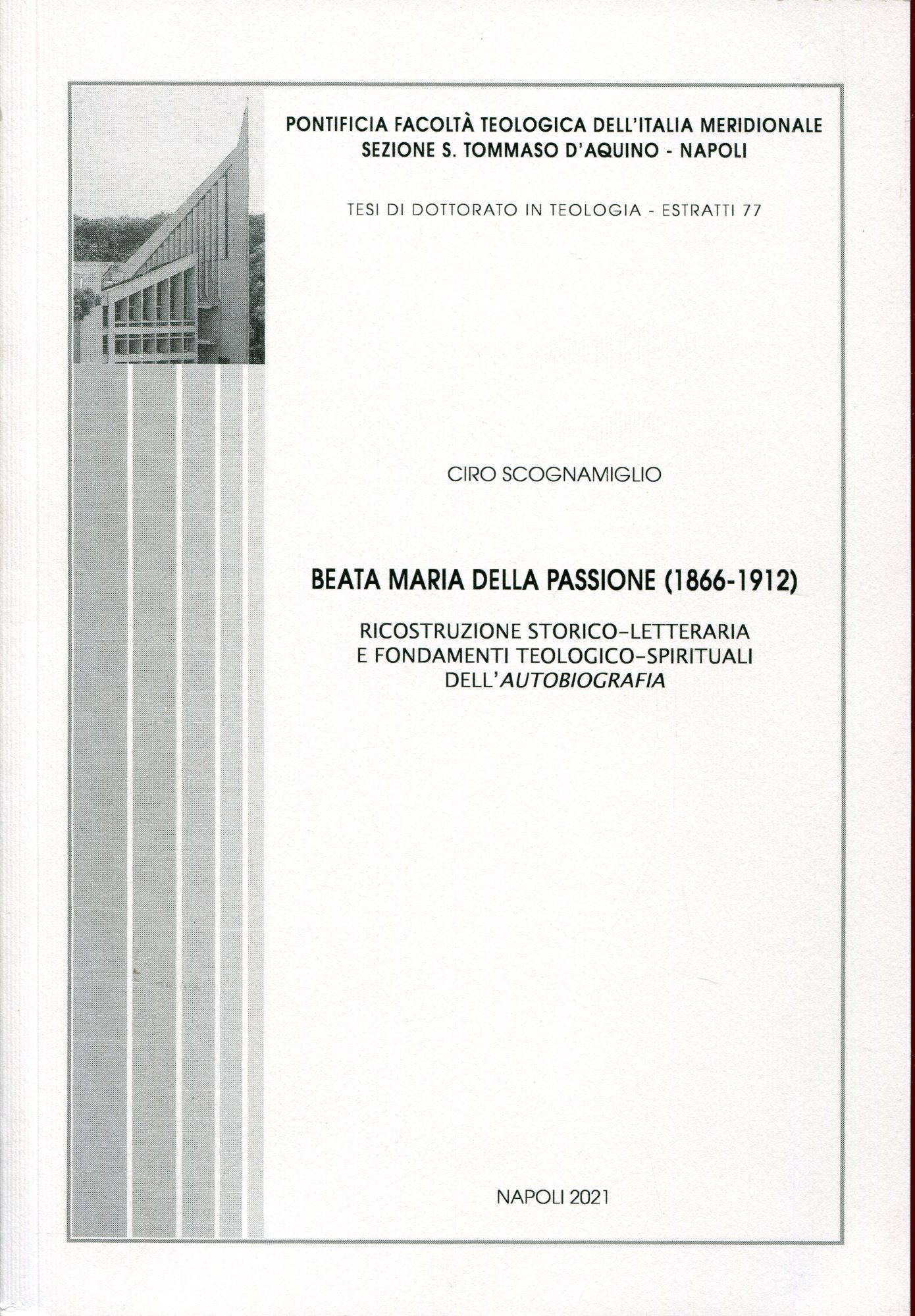 Beata Maria della Passione (1866-1912). Ricostruzione storico-letteraria e fondamenti teologico-spirituali …